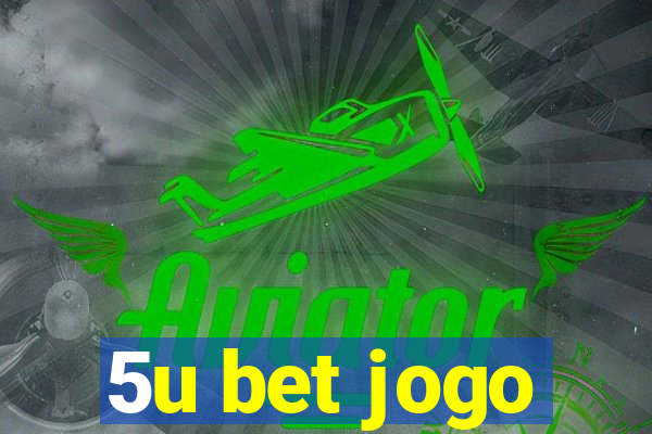5u bet jogo